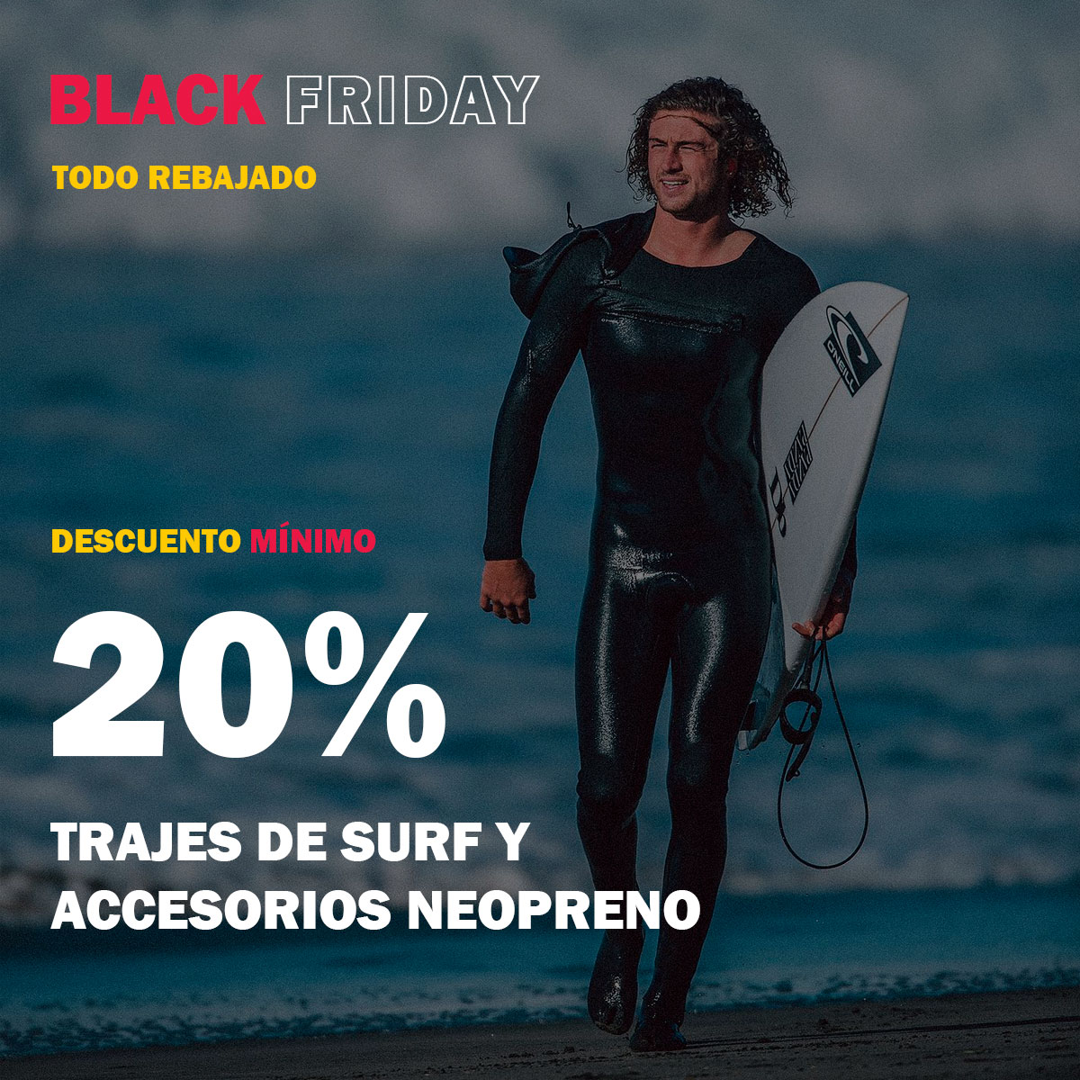 BLACK FRIDAY TRAJES DE SURF Y ACCESORIOS NEOPRENO